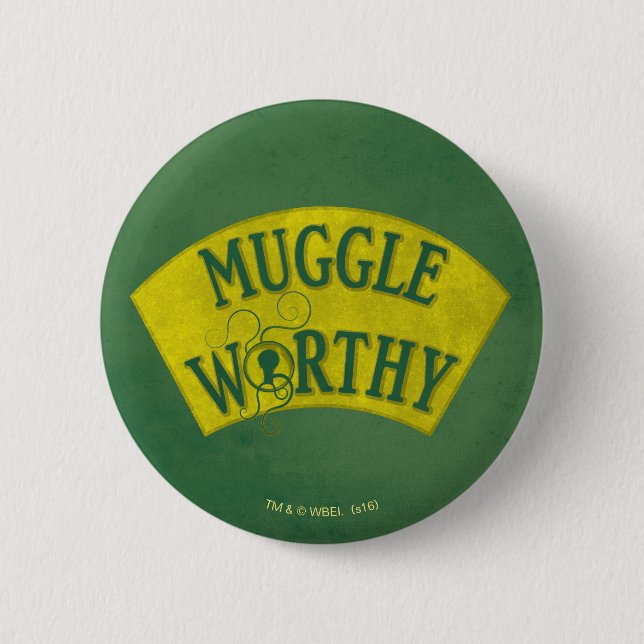 MUGGLE WORTHY™ BUTTON (Vorderseite)