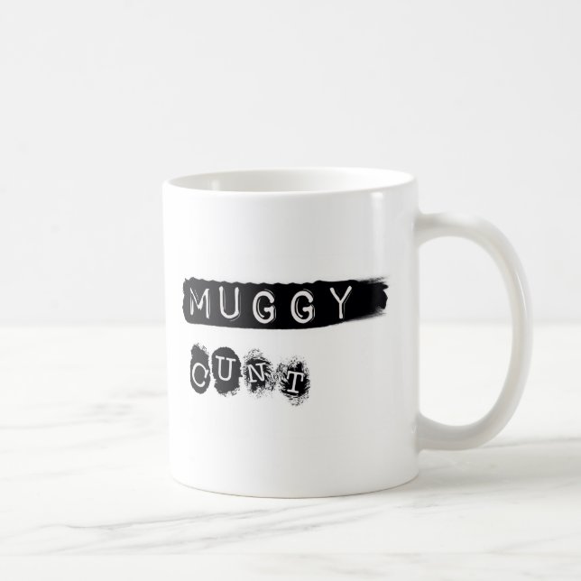 Muggy C#*t Tasse (Rechts)