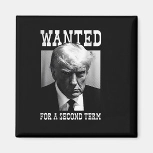 Mugshot Gewollt für die zweite Amtszeit 2024 (auf  Magnet