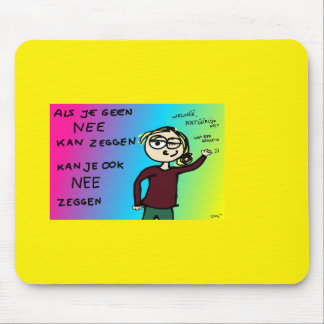 Muismat als je nee kan zeggen design Zazkia Mousepad