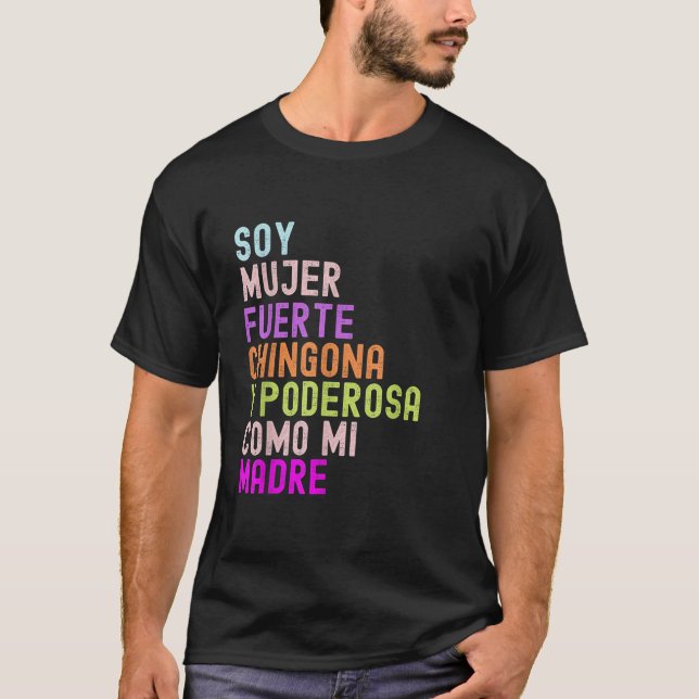 Mujer Fürerte Chingona y Poderosa como Mi Madre Pr T-Shirt (Vorderseite)