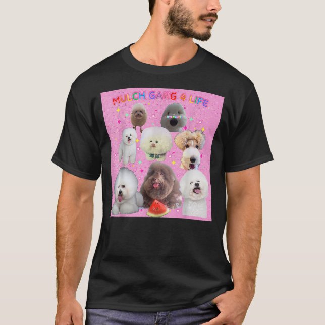 Mulch Gang 4 Life MulchMaxxing Puppy Dog Meme Mulc T-Shirt (Vorderseite)