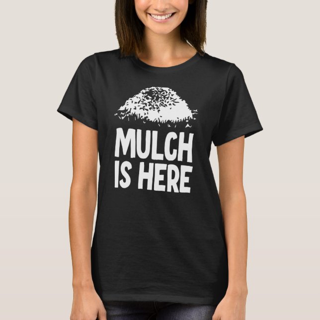 Mulch ist hier 5 T-Shirt (Vorderseite)