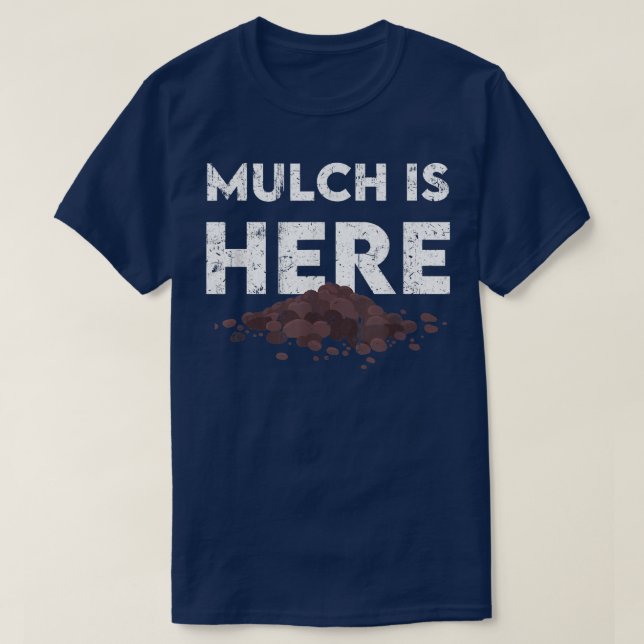 Mulch ist hier der lustige virale Meme Garening Ge T-Shirt (Design vorne)