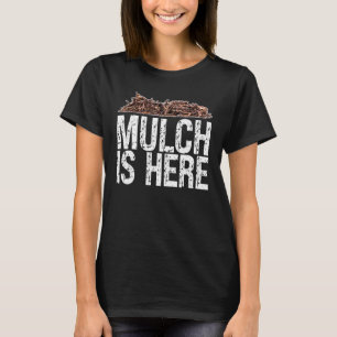 Mulch ist hier, Meme Mulch ist hier sarkastisch T-Shirt