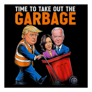 Müll für Trump 2024 Lustiger Zeitpunkt, um den Mül Poster
