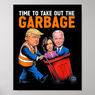 Müll für Trump 2024 Witzige Zeit, Garb auszuziehen Poster