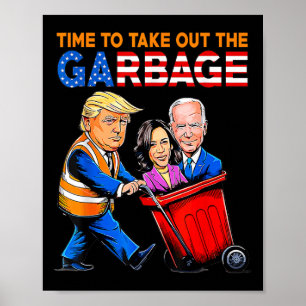 Müll für Trump 2024 Zeit, um Garbage Bi zu entfern Poster