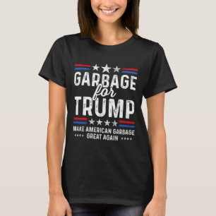 Müll für Trump macht Trump zum Präsidenten Amerika T-Shirt