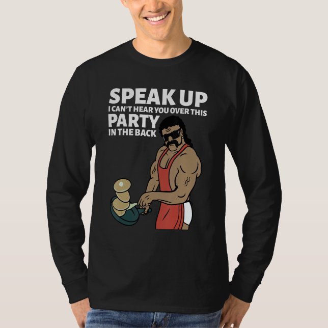 Mullet Speak Up I Can't Hear You Over This Party I T-Shirt (Vorderseite)