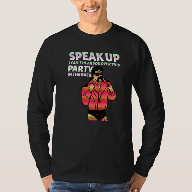 Mullet Speak Up I Can't Hear You Over This Party I T-Shirt (Vorderseite)