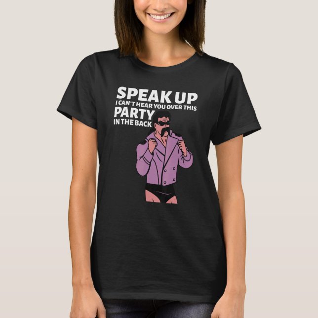 Mullet Speak Up I Can't Hear You Over This Party I T-Shirt (Vorderseite)