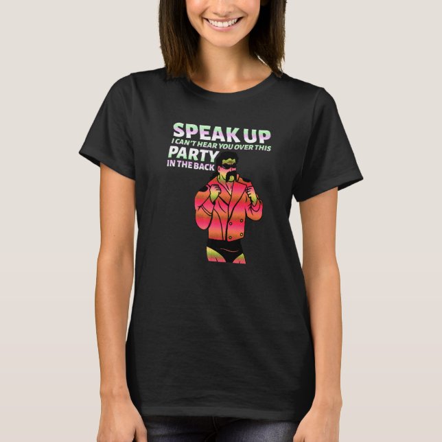 Mullet Speak Up I Can't Hear You Over This Party I T-Shirt (Vorderseite)