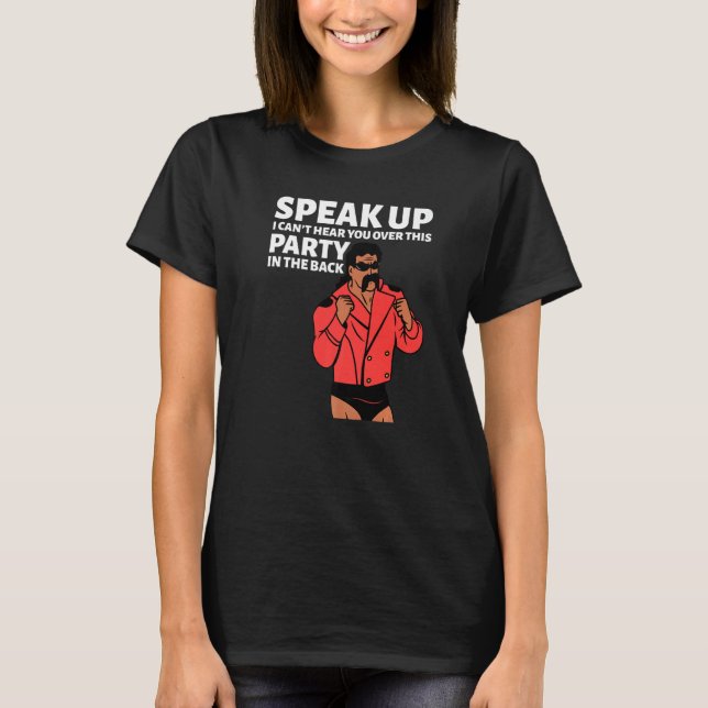 Mullet Speak Up I Can't Hear You Over This Party I T-Shirt (Vorderseite)
