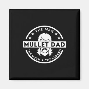 Mullet Vater Sprichwort der Mann, der Mythos, die  Magnet