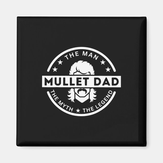 Mullet Vater Sprichwort der Mann, der Mythos, die  Magnet (Vorne)