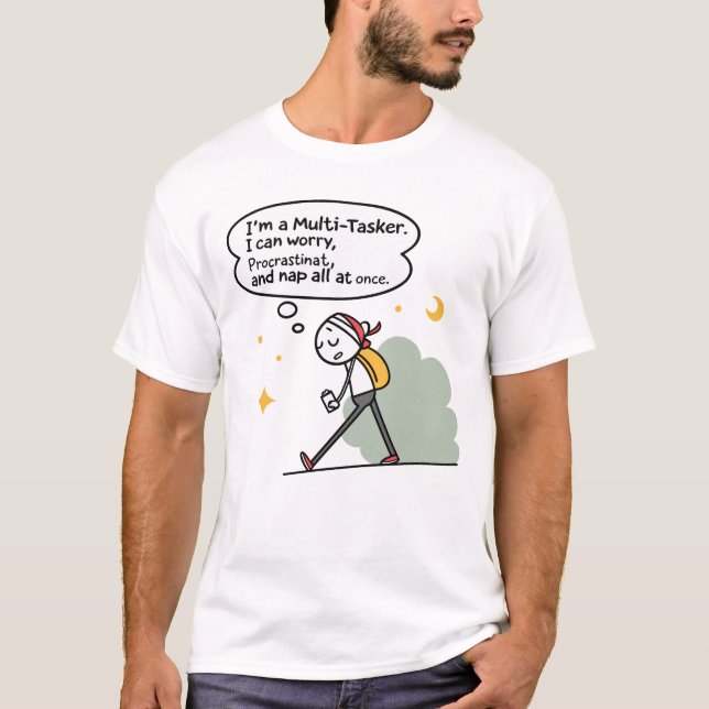 Multi-Tasker Lustiger Spruch – Sich Sorgen Machen, T-Shirt (Vorderseite)