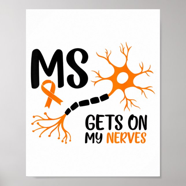 Multiple Sclerosis Awareness Gets On My Nerves Ora Poster (Vorne)
