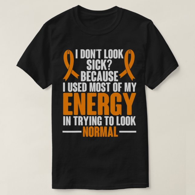 Multiple Sclerosis Awareness I dont look sick MS W T-Shirt (Design vorne)