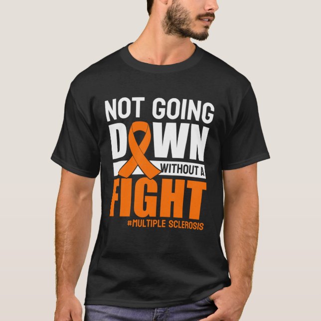 Multiple Sclerosis Awareness Orange Ribbon Not Goi T-Shirt (Vorderseite)