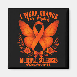 Multiple Sclerosis Ms Awareness I Wear Orange For  Magnet