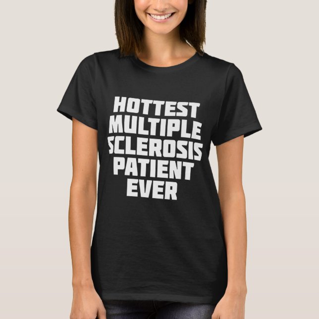 Multiple Sklerose Patient immer Spaß T-Shirt (Vorderseite)