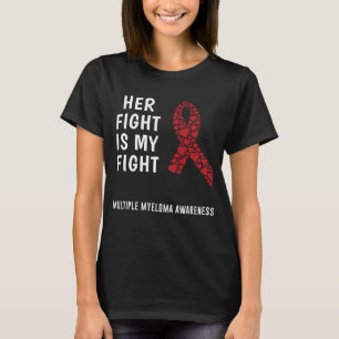 Multiples Myelom Ihr Kampf ist mein Kampf T-Shirt