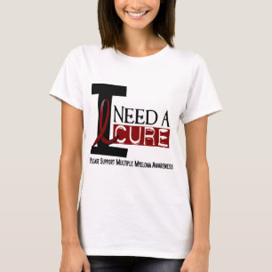 Multiples Myeloma I BEDARF eine HEILUNG 1 T-Shirt