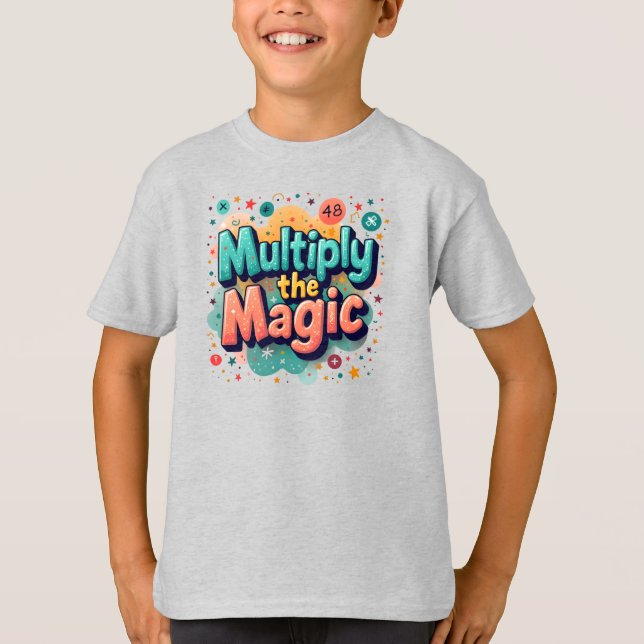  Multiply the Magic – Fun Math Quote T-Shirt (Vorderseite)