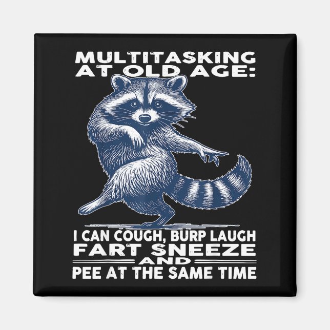 Multitasking At Old Age I Can Cough Burp Laugh Far Magnet (Vorne)