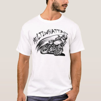 Multiwhatta? - Ducati Multistrada T-Shirt