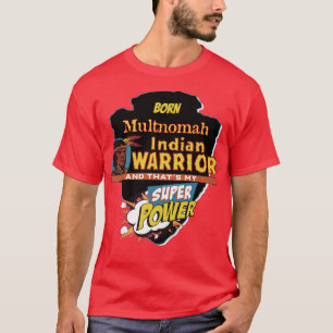 Multnomah Native Amerikanische Ureinwohner Geboren T-Shirt