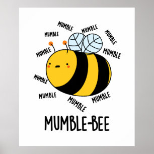 Mumble Bee Funny Insect Pub Poster