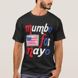 Mumbo für Mayo T-Shirt
