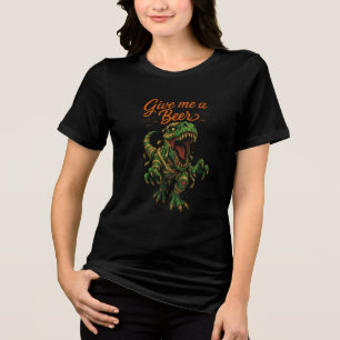 Mummy T-Rex "Give Me a Beer" Design Tri-Blend Shirt