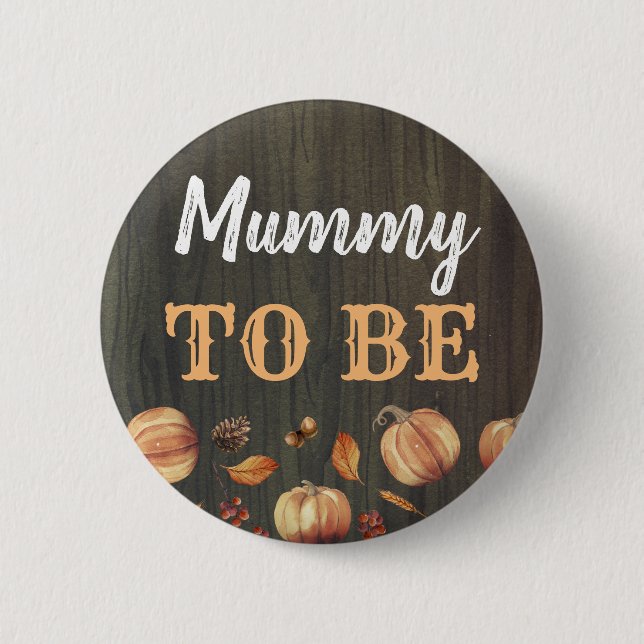 Mummy to be Fall Pumpkins Baby Dusche Button (Vorderseite)
