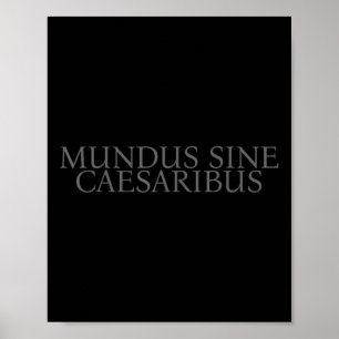 Mundus Sine Caesaribus - Eine Welt ohne Caesar Poster