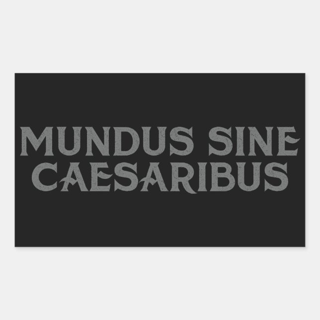 Mundus Sine Caesaribus Rechteckiger Aufkleber (Vorderseite)