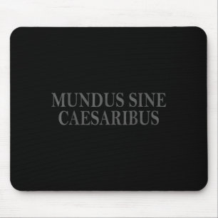 Mundus Sine Caesaribus Vintages Design Mousepad
