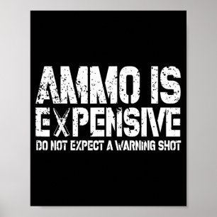 Munition ist teuer, erwarte keinen Warnschuss USA Poster