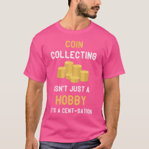 Münzensammeln Ist Nicht Nur Ein Hobby Sammler Numi T-Shirt
