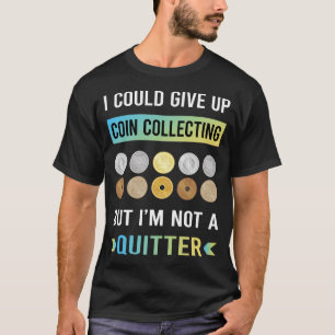 Münzensammeln Kein Aufgeber Münzen T-Shirt