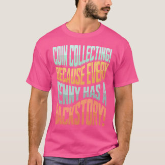 Münzensammler Geld Münzliebhaber Sammeln Sie Münze T-Shirt