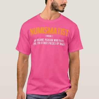 Münzensammler Numismatik Münzensammlung Münzen Flü T-Shirt