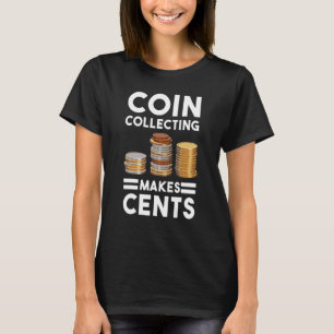 Münzsammeln macht Cent-Numismatik-Münzkolonne T-Shirt