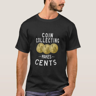 Münzsammeln macht Cent-Währungsaufsichtsinstanz T-Shirt