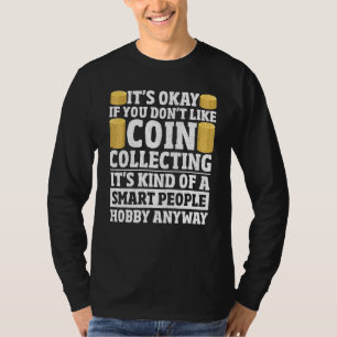 Münzsammler Numismatiker Hobby-Münzsammler T-Shirt