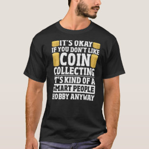 Münzsammler Numismatiker Hobby-Münzsammler T-Shirt