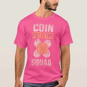 Münzsammlertrupp Sammeln Sammler Münze Samml T-Shirt