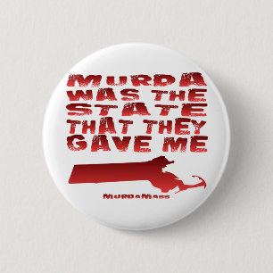 Murda war der Staat, den sie mir gegeben haben Button
